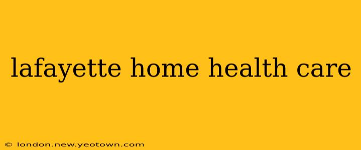 lafayette home health care