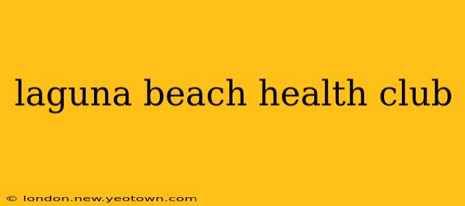 laguna beach health club