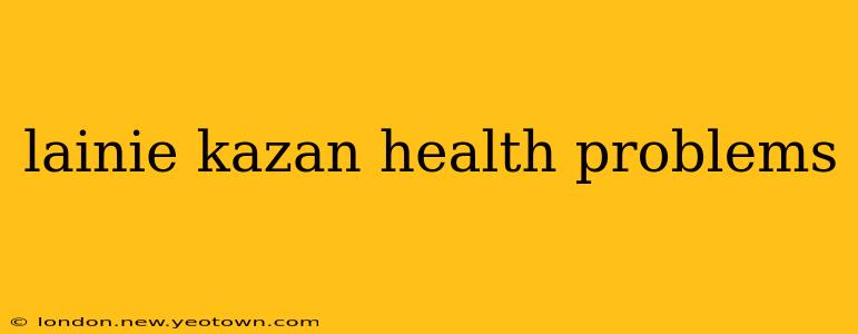 lainie kazan health problems