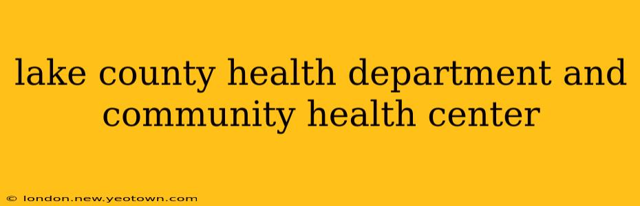 lake county health department and community health center