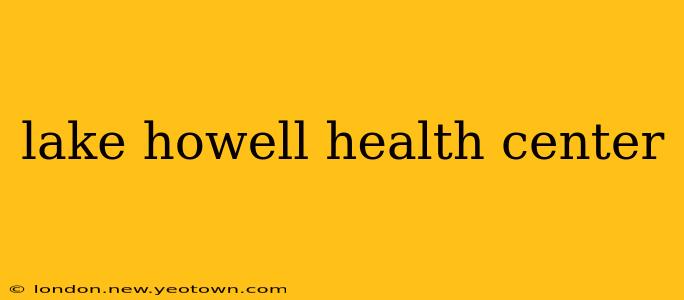 lake howell health center