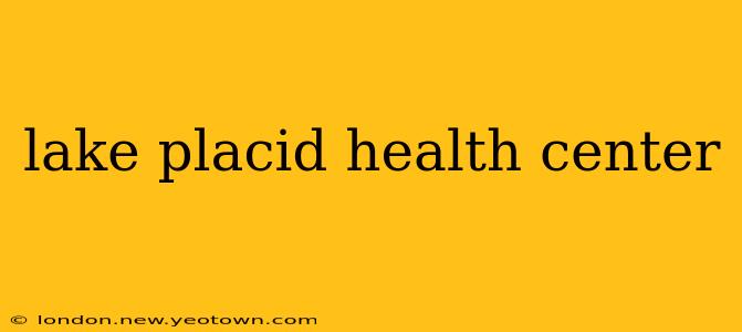 lake placid health center