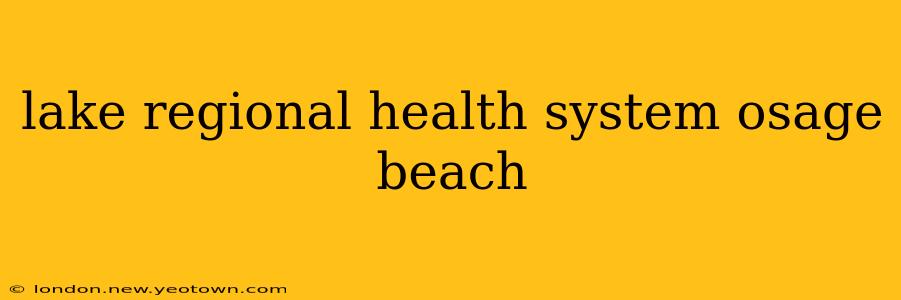 lake regional health system osage beach
