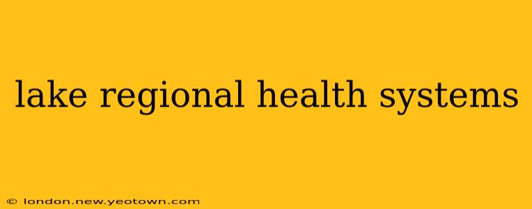 lake regional health systems