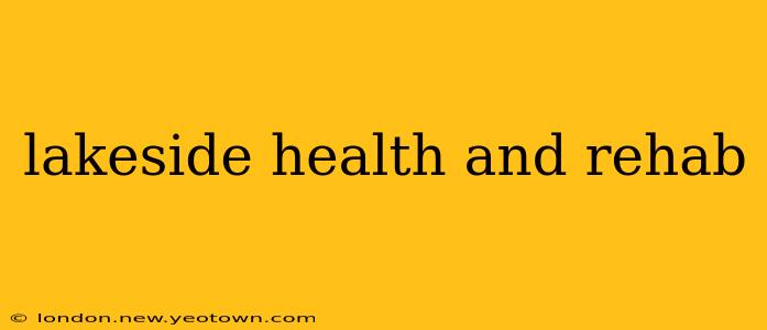 lakeside health and rehab