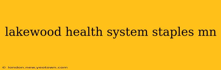 lakewood health system staples mn