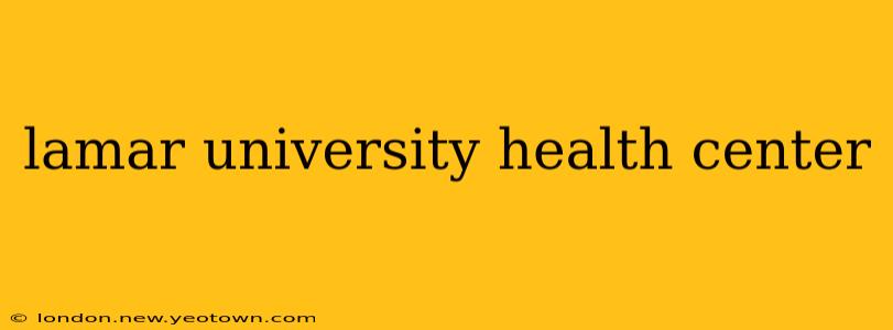 lamar university health center