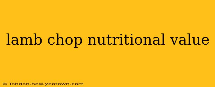 lamb chop nutritional value