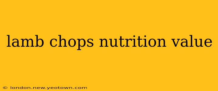 lamb chops nutrition value