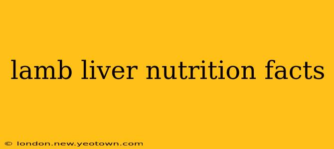 lamb liver nutrition facts