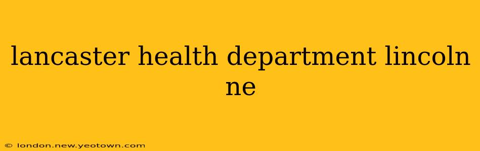 lancaster health department lincoln ne