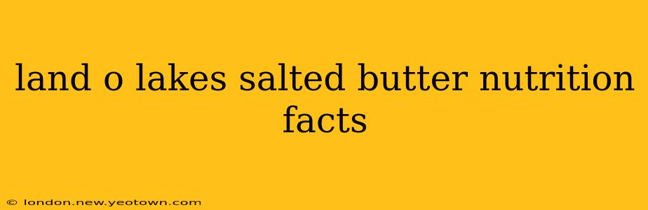 land o lakes salted butter nutrition facts