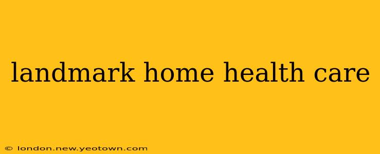 landmark home health care