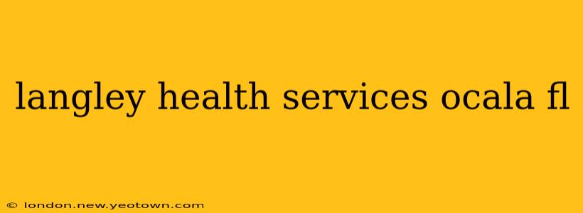 langley health services ocala fl