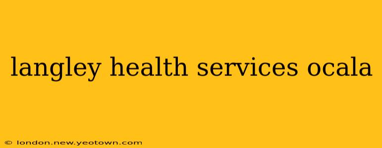 langley health services ocala