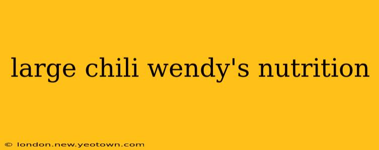 large chili wendy's nutrition