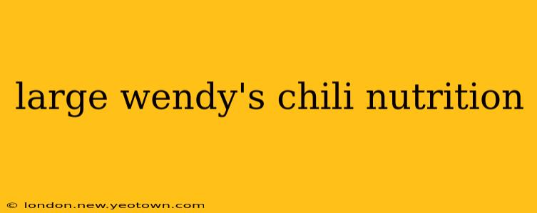 large wendy's chili nutrition