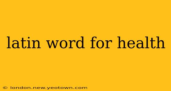 latin word for health