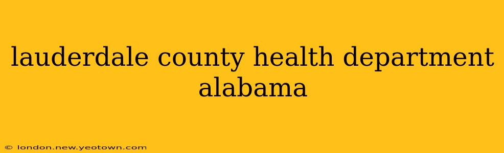 lauderdale county health department alabama