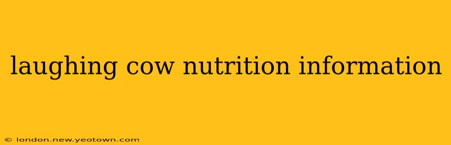 laughing cow nutrition information
