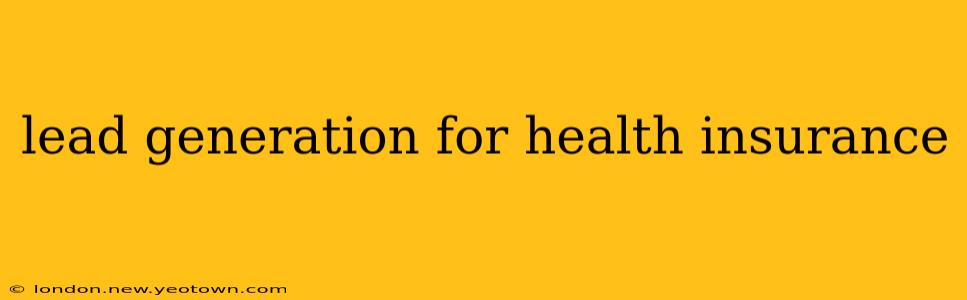 lead generation for health insurance