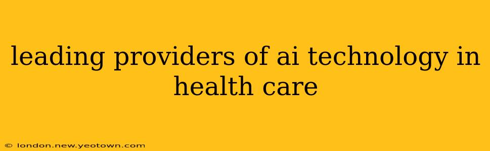 leading providers of ai technology in health care