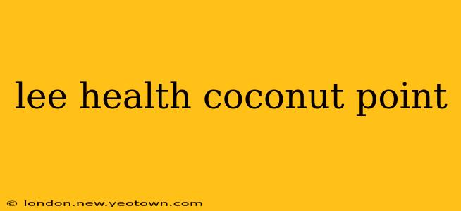 lee health coconut point