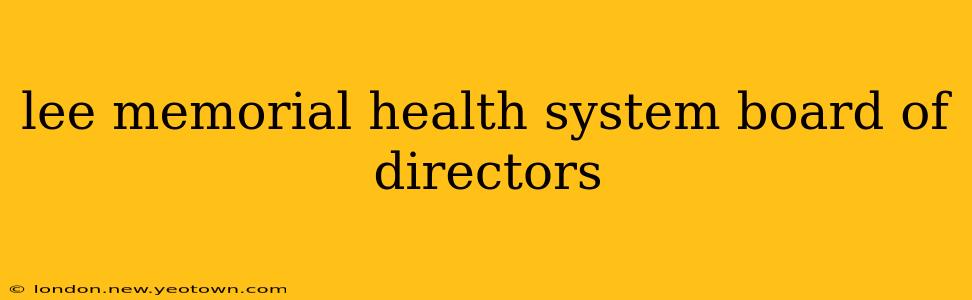 lee memorial health system board of directors