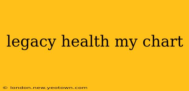 legacy health my chart