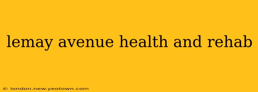 lemay avenue health and rehab