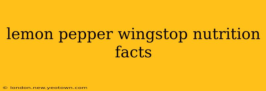 lemon pepper wingstop nutrition facts