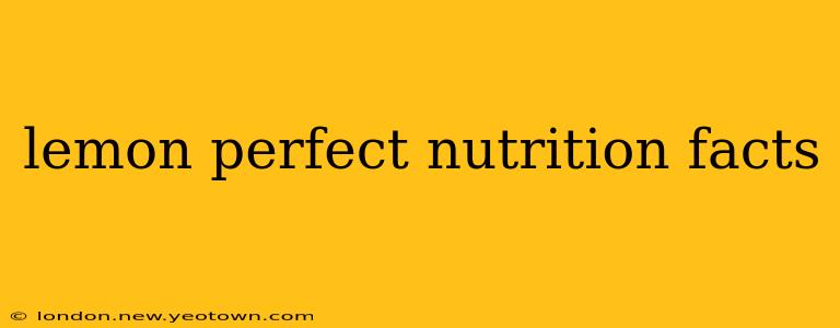 lemon perfect nutrition facts