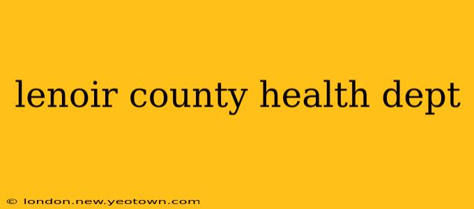 lenoir county health dept