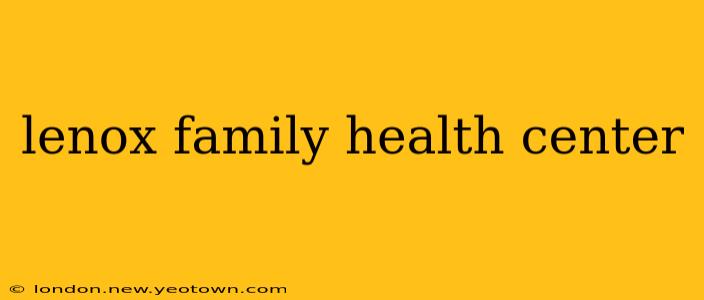 lenox family health center