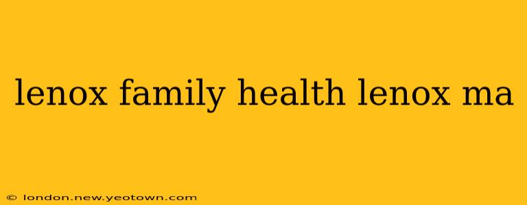 lenox family health lenox ma