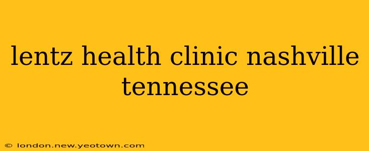 lentz health clinic nashville tennessee