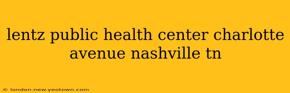 lentz public health center charlotte avenue nashville tn
