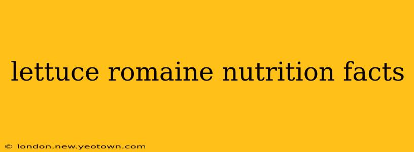 lettuce romaine nutrition facts