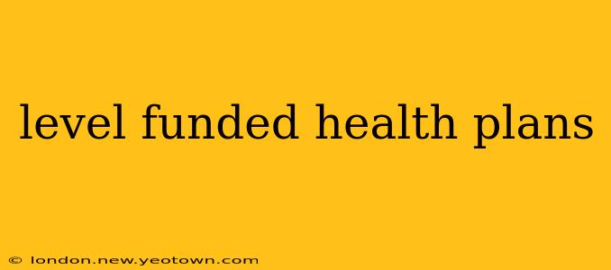 level funded health plans