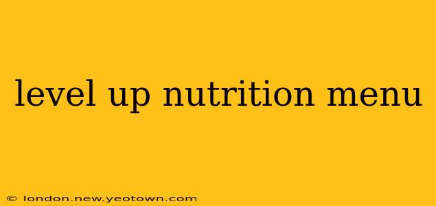 level up nutrition menu