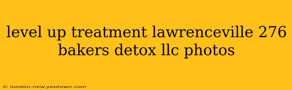 level up treatment lawrenceville 276 bakers detox llc photos
