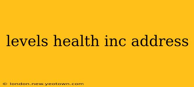 levels health inc address