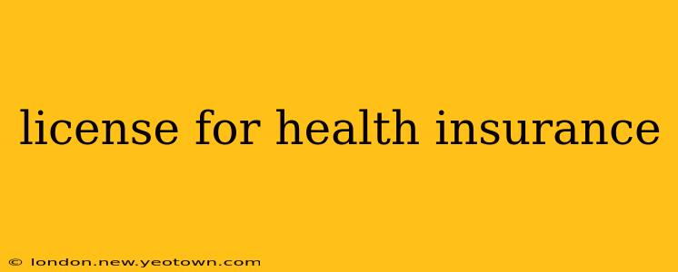 license for health insurance