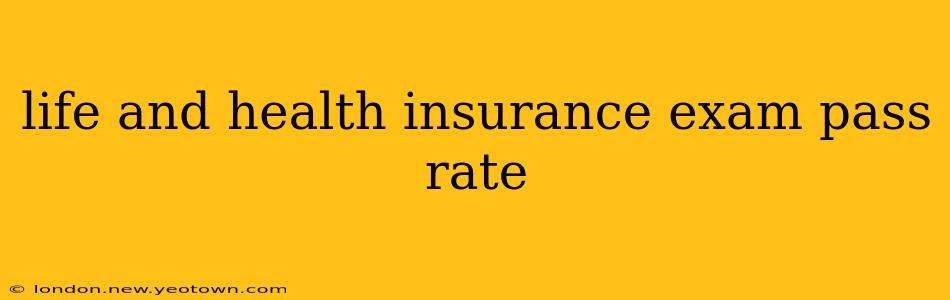 life and health insurance exam pass rate