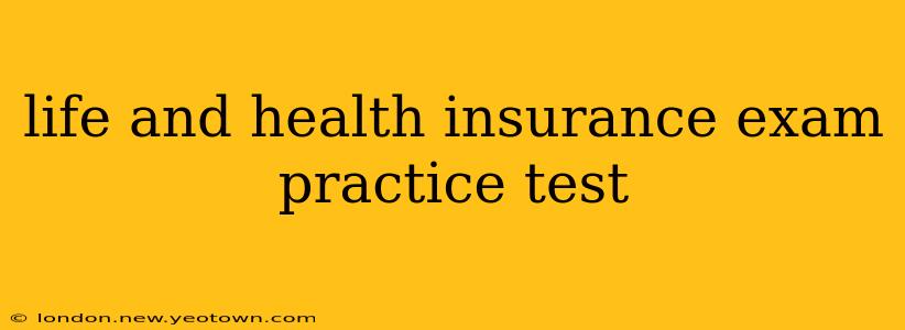 life and health insurance exam practice test