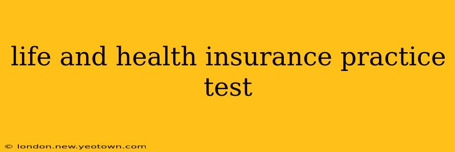 life and health insurance practice test