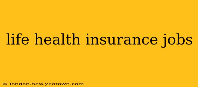 life health insurance jobs