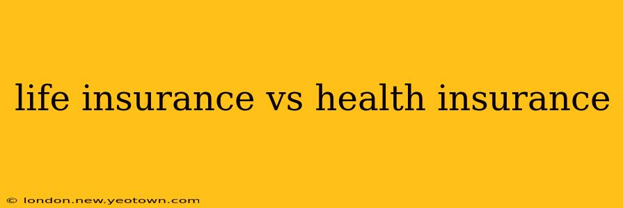life insurance vs health insurance