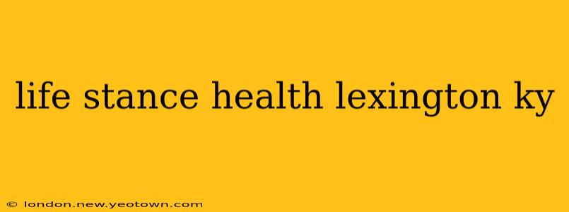 life stance health lexington ky