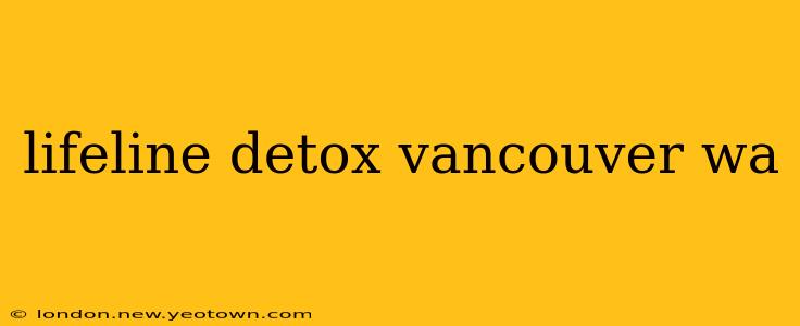 lifeline detox vancouver wa